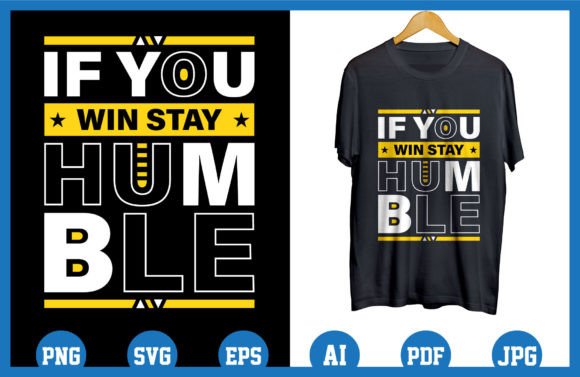 If You Win Stay Humble Quotes T Shirt