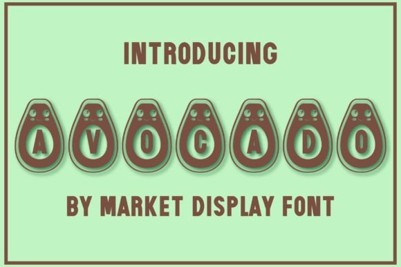 The Avocado Font: A Playful Way to Add Personality to Your Designs